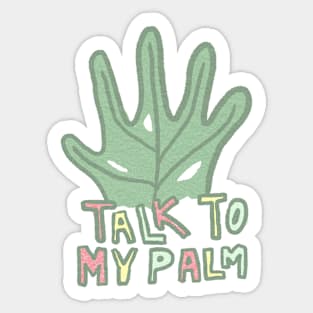 Talk to My Palm Sticker